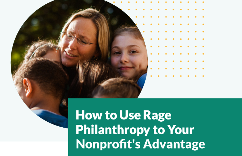 How to Use Rage Philanthropy to Your Nonprofit's Advantage