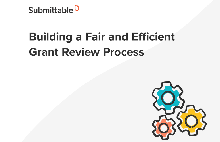 Building a Fair and Efficient Grant Review Process
